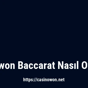 Casinowon Baccarat Nasıl Oynanır?