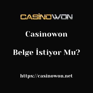 Casinowon Belge İstiyor Mu?