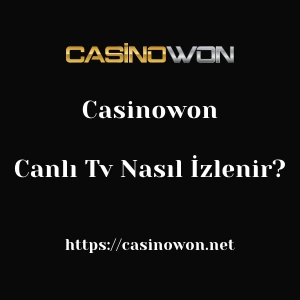 Casinowon Canlı Tv Nasıl İzlenir?