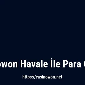 Casinowon Havale İle Para Çekme