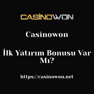 Casinowon İlk Yatırım Bonusu Var Mı?