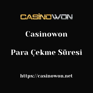 Casinowon Para Çekme Süresi
