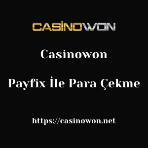 Casinowon Payfix İle Para Çekme