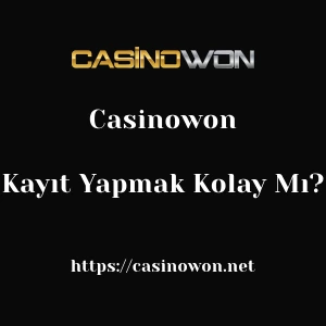 Casinowon'a Kayıt Yapmak Kolay Mı?